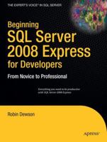 Beginning SQL Server 2008 Express for Developers: From Novice to Professional (Expert's Voice in SQL Server) 1430210907 Book Cover