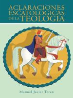 Aclaraciones Escatologicas de la Teologia 1463387776 Book Cover