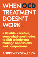 OCD Outside the Box: Unconventional Tools to Manage Your Symptoms When Treatment Doesn't Work 1648485960 Book Cover