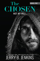 The Chosen: Not My Will... 1424567777 Book Cover