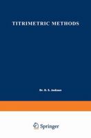 Titrimetric Methods: Proceedings of the Symposium on Titrimetric Methods Held at Cornwall, Ontario, May 8 9, 1961 1489927042 Book Cover