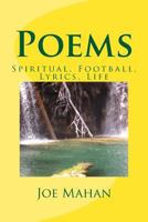 Poems: Spiritual, Football, Lyrics, Life 1541328671 Book Cover