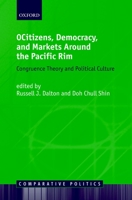 Citizens, Democracy, and Markets Around the Pacific Rim (Comparative Politics) 0199297258 Book Cover