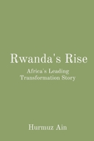 Rwanda's Rise: Africa's Leading Transformation Story 8196933738 Book Cover