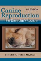 Canine Reproduction: The Breeder's Guide 3rd Edition 1617812544 Book Cover