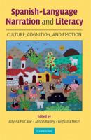 Spanish-Language Narration and Literacy: Culture, Cognition, and Emotion 0521710049 Book Cover