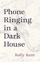 Phone Ringing in a Dark House 0887486932 Book Cover