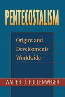 Pentecostalism: Origins and Developments Worldwide 0801046602 Book Cover