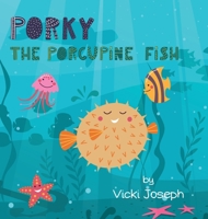 Porky the Porcupine Fish 1662906196 Book Cover