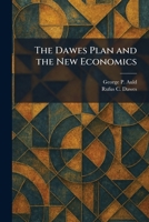 The Dawes Plan and the New Economics 1025592859 Book Cover