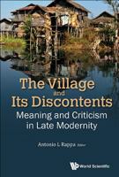 Village and Its Discontents, The: Meaning and Criticism in Late Modernity 9813140062 Book Cover