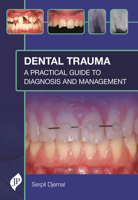 Dental Trauma: A Practical Guide to Diagnosis and Management 1909836664 Book Cover