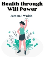 Health through Will Power 1835522459 Book Cover