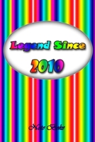 Legend since 2010: Notebook / Journal Legend since Journal Notebook for Girls Boys Mom Dad Birthday and Writing, Size 6" x 9", 110 Pages 1661868541 Book Cover
