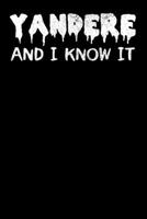 Yandere And I Know It: Notebook A5 for Yandere and Anime Merch Lover I A5 (6x9 inch.) I Gift I 120 pages I Dotted I Dot Grid 1711938556 Book Cover