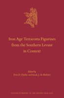 Iron Age Terracotta Figurines from the Southern Levant in Context 9004436766 Book Cover