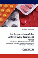 Implementation of the Antiretroviral Treatment Policy 3838398246 Book Cover