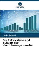 Die Entwicklung und Zukunft der Versicherungsbranche (German Edition) 6209075428 Book Cover