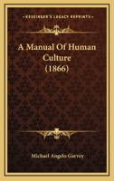 A Manual Of Human Culture 1166480143 Book Cover