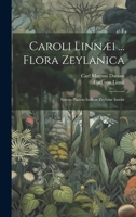 Caroli Linnæi ... Flora Zeylanica: Sistens Plantas Indicas Zeylonæ Insulæ 102257289X Book Cover