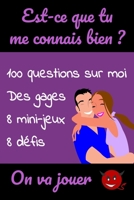 Est-ce que tu me connais bien ?: Quizz, mini jeux et d�fis entre amoureux - Cadeau original Homme ou Femme, pour la Saint Valentin Mariage Anniversaire - Jeux � jouer entre amoureux et � offrir � son  1659729491 Book Cover