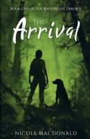 The Arrival: Book One of The BirthRight Trilogy 1067114408 Book Cover