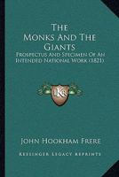 The Monks And The Giants: Prospectus And Specimen Of An Intended National Work 1104784599 Book Cover