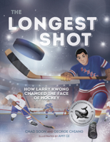 The Longest Shot: How Larry Kwong Changed the Face of Hockey 1459835034 Book Cover