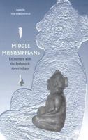 Middle Mississippians: Encounters with the Prehistoric Amerindians 0813014301 Book Cover