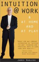 Intuition @ Work: & at Home and at Play 1590030125 Book Cover