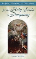 Prayers, Promises, and Devotions for the Holy Souls in Purgatory 1612785565 Book Cover