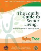 The Family Guide to Senior Living: The Easiest Path to Peace of Mind 1500394580 Book Cover