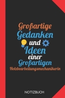 Großartige Gedanken einer Holzbearbeitungsmechanikerin: Notizbuch mit 120 Karierten Seiten im Format A5 (6x9 Zoll) (German Edition) 1676150242 Book Cover