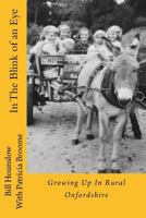 In The Blink of an Eye: Growing Up In Rural Oxfordshire 1545350787 Book Cover