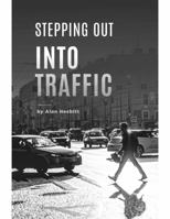 Stepping Out into Traffic 1945389052 Book Cover
