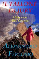 Il Tallone Di Jury: I Percorsi del Talento 1522959564 Book Cover