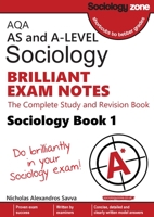 AQA AS and A-level Sociology BRILLIANT EXAM NOTES (Book 1): The Complete Study and Revision Book 1906468508 Book Cover