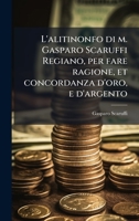 L'alitinonfo di m. Gasparo Scaruffi Regiano, per fare ragione, et concordanza d'oro, e d'argento (Italian Edition) 1025229649 Book Cover