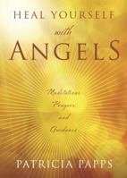 Heal Yourself with Angels: Meditations, Prayers, and Guidance 0738737038 Book Cover