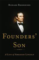 Founders' Son: A Life of Abraham Lincoln 0465040012 Book Cover