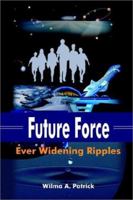 Future Force: Ever Widening Ripples 1403336873 Book Cover