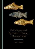 Fish Imagery and Symbolism in the Art of Mesopotamia 1036443612 Book Cover