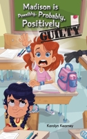 Madison is Possibly, Probably, Positively Guilty 1960137891 Book Cover