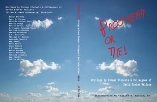 Proofread or Die!: Writings by Former Students & Colleagues of David Foster Wallace 1943170150 Book Cover