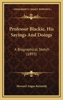 Professor Blackie, His Sayings and Doings 1166320375 Book Cover