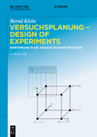 Versuchsplanung Design of Experiments: Einführung in die Taguchi und Shainin - Methodik (De Gruyter Studium) 3110724308 Book Cover