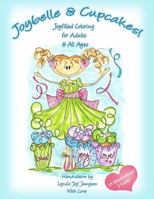 Joybelle and Cupcakes! : Joyfilled Coloring for Adults and All Ages 1979321124 Book Cover