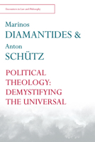 Political Theology: Demystifying the Universal 0748697772 Book Cover