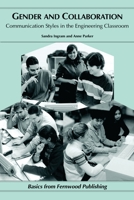 Gender and Collaboration: Communication Styles in the Engineering Classroom 1552660788 Book Cover