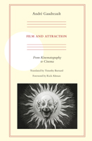 Film and Attraction: From Kinematography to Cinema 0252035836 Book Cover